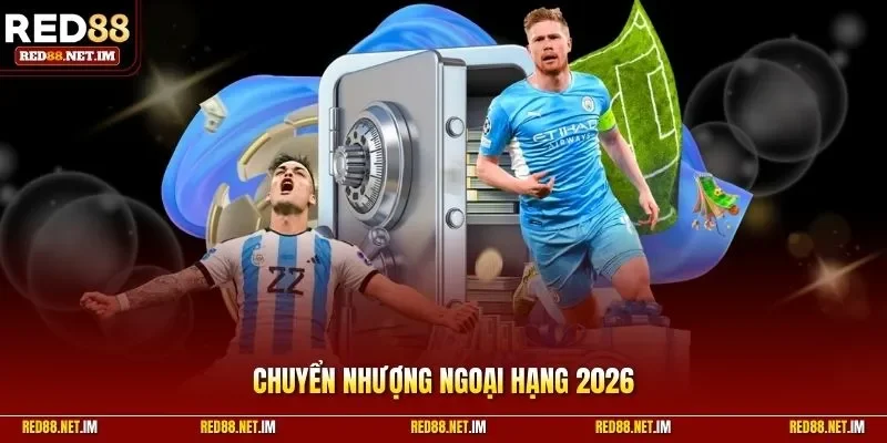 Chuyển nhượng ngoại hạng 2026