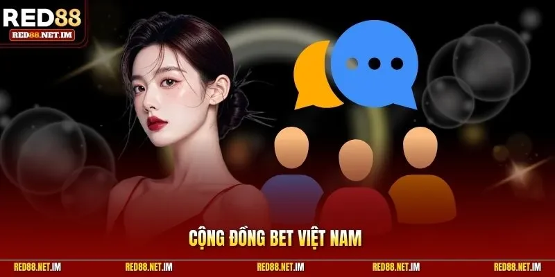Cộng đồng bet Việt Nam