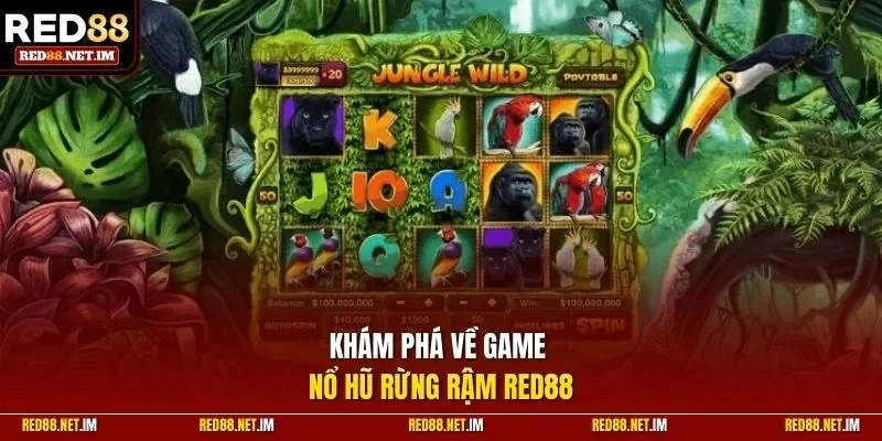 Khám phá về game nổ hũ rừng rậm RED88
