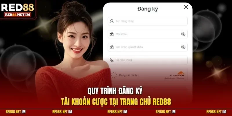 Quy trình đăng ký tài khoản cược tại trang chủ nhà cái RED88